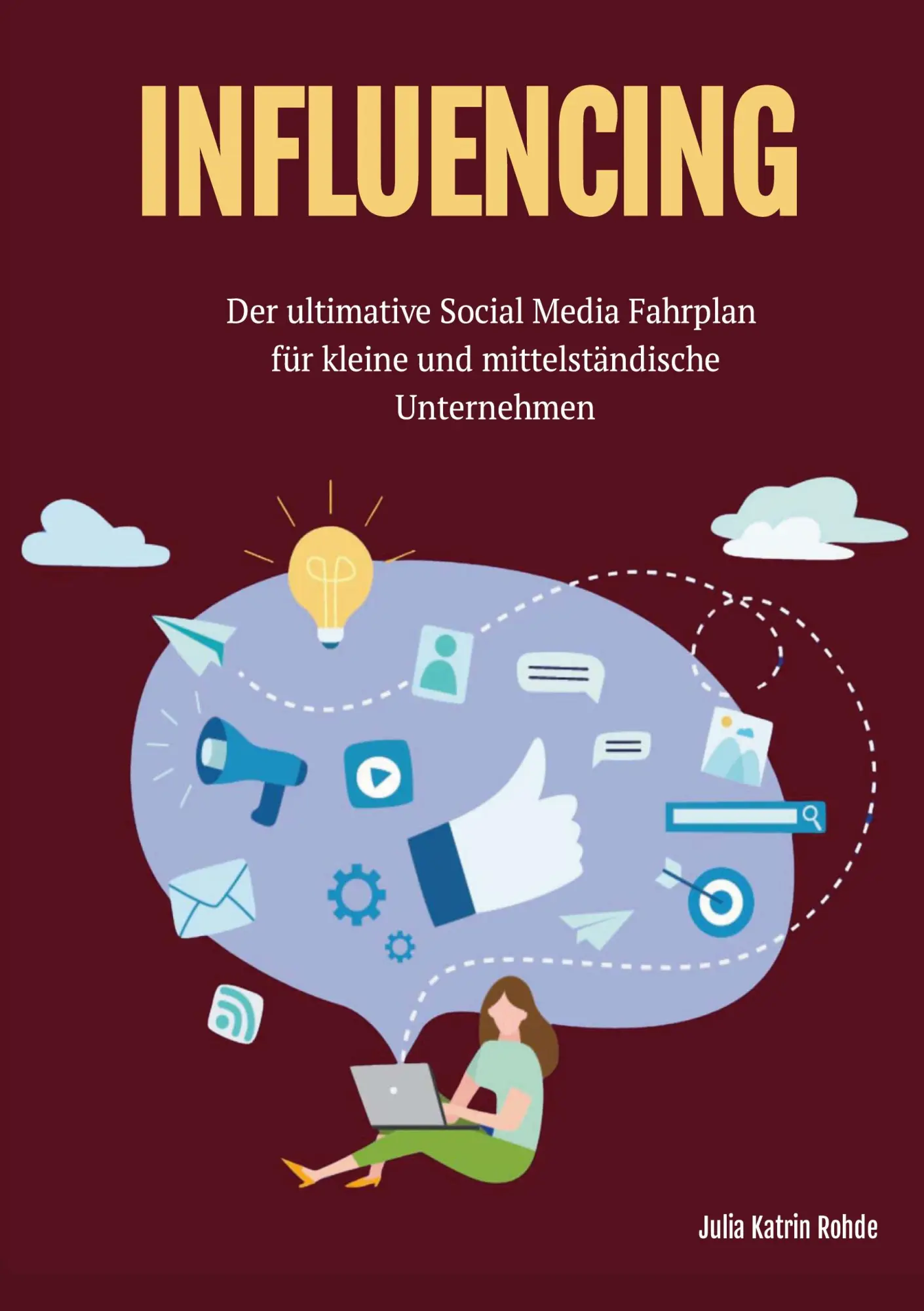Influecing: Der ultimative Social Media Fahrplan für kleine und mittelständische Unternehmen (Ideen und Lösungen für den Mittelstand)