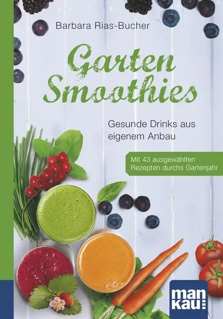 Cover: 9783863741990 | Garten-Smoothies | Barbara Rias-Bucher | Taschenbuch | 95 S. | Deutsch