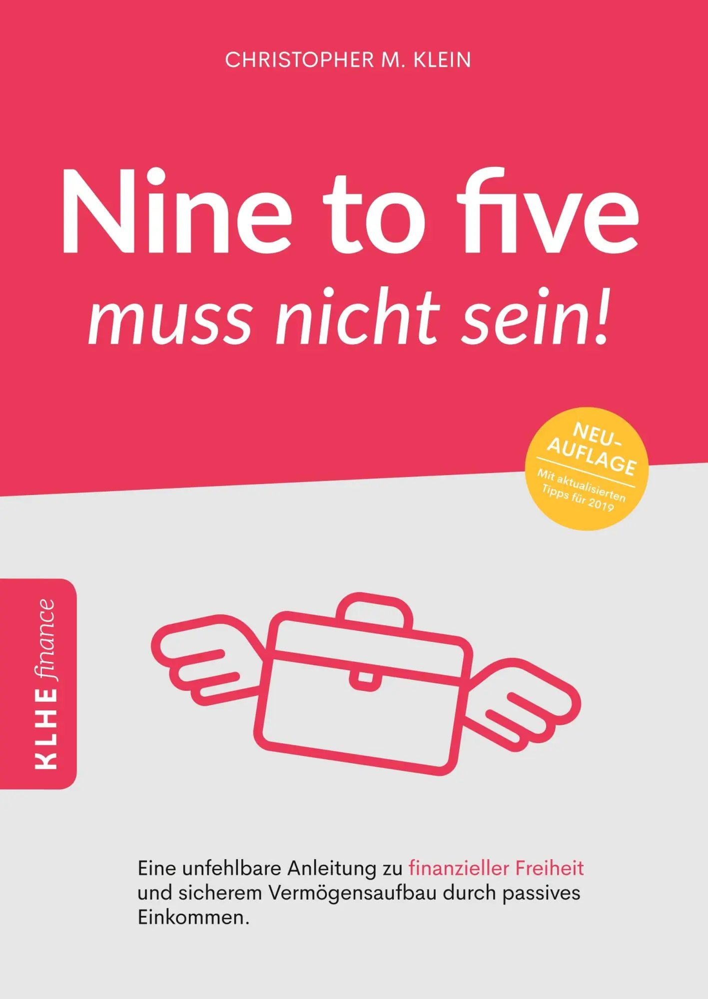 Cover: 9783947061990 | Nine to five muss nicht sein! | Christopher M Klein | Buch | 216 S. Cover: 9783947061990 | Nine to five muss nicht sein! | Christopher M Klein | Buch | 216 S.