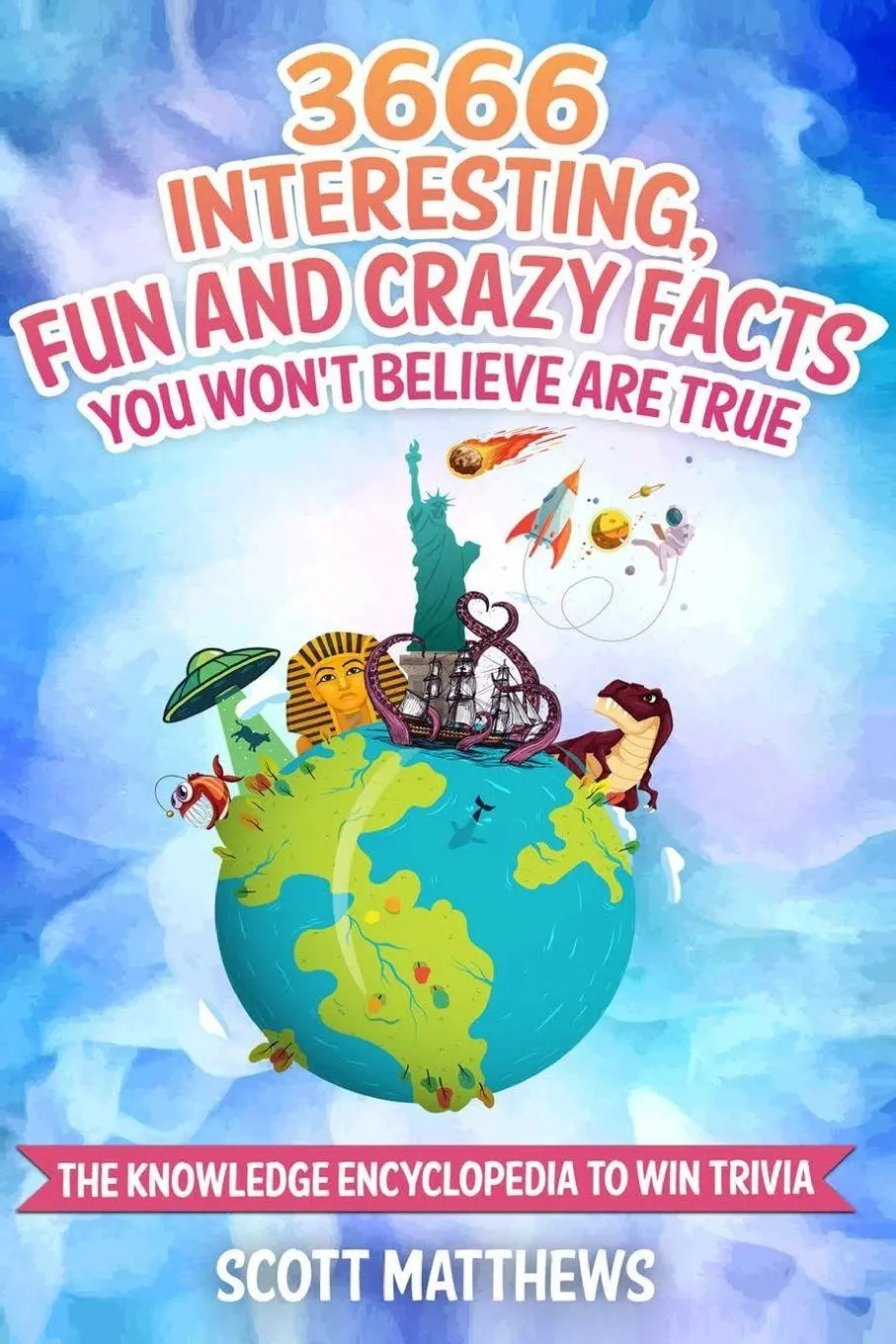 Cover: 9781925992090 | 3666 Interesting, Fun And Crazy Facts You Won't Believe Are True -...