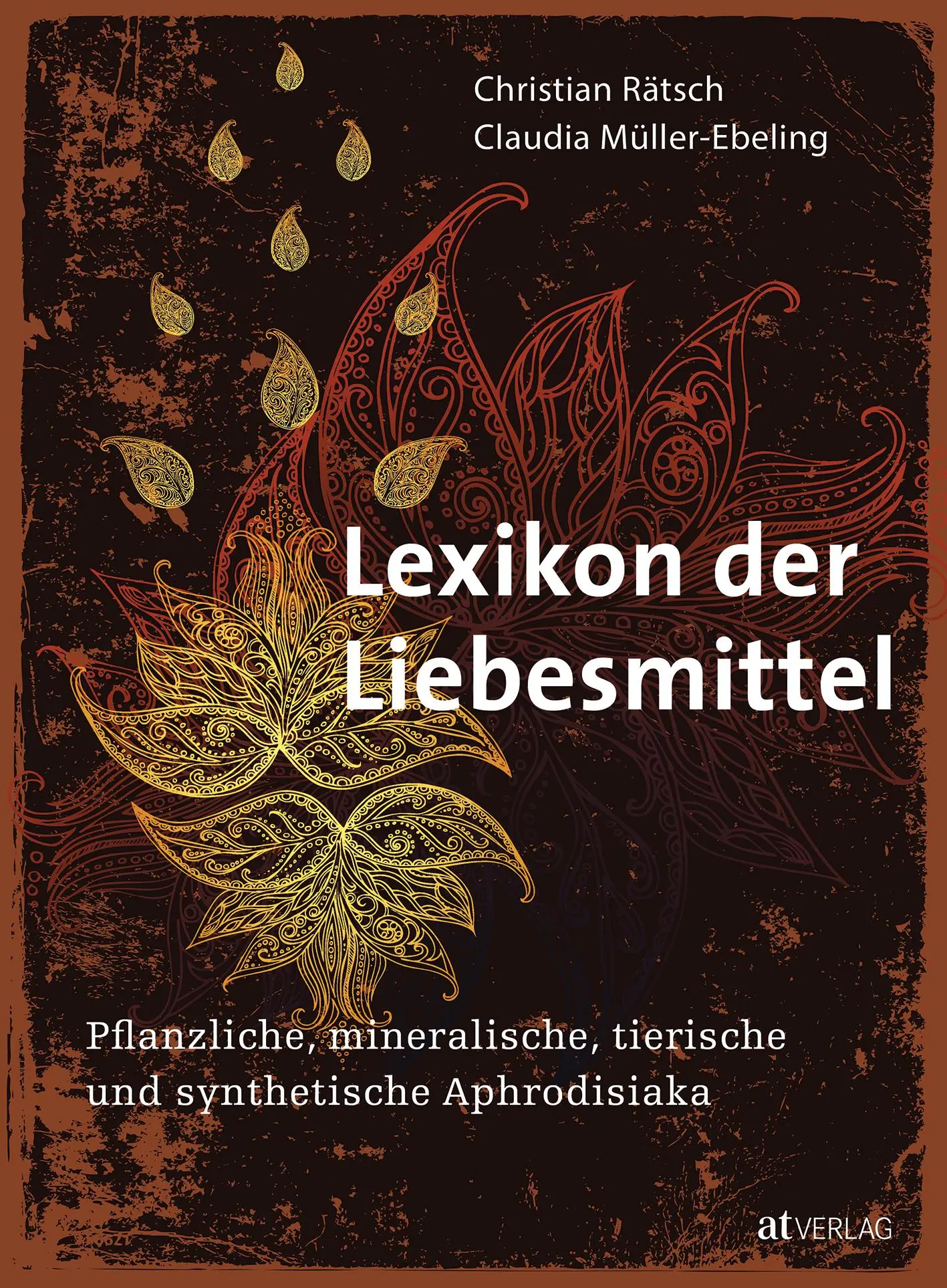 Cover: 9783039022090 | Lexikon der Liebesmittel | Christian Rätsch (u. a.) | Buch | 784 S.