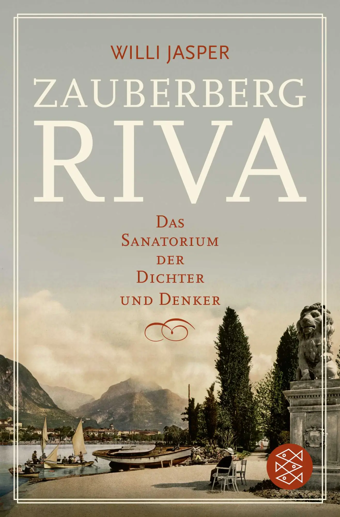 Cover: 9783596712090 | Zauberberg Riva | Das Sanatorium der Dichter und Denker | Willi Jasper