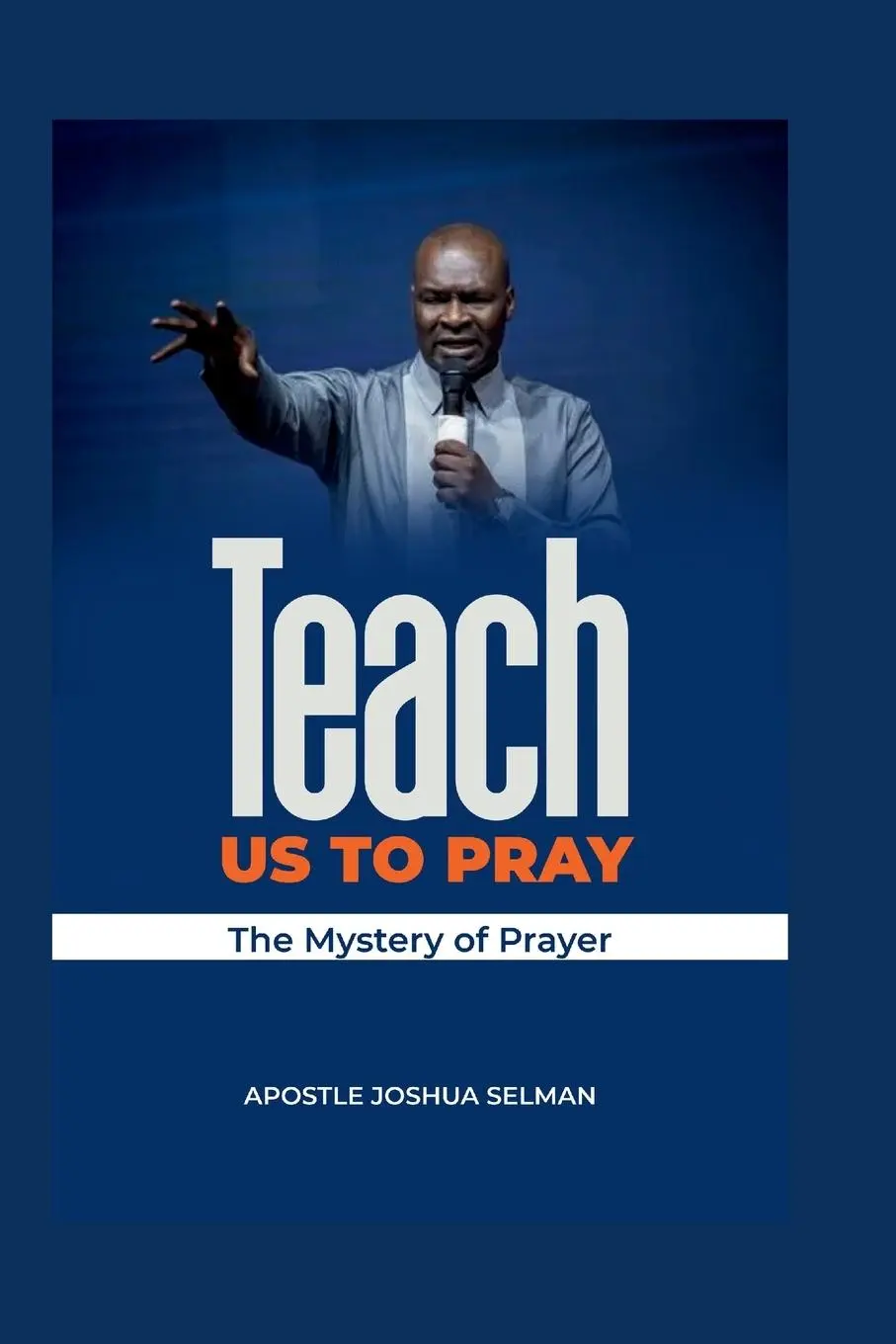 Cover: 9787717182090 | Teach Us To Pray | The mystery of Prayer | Apostle Joshua Selman