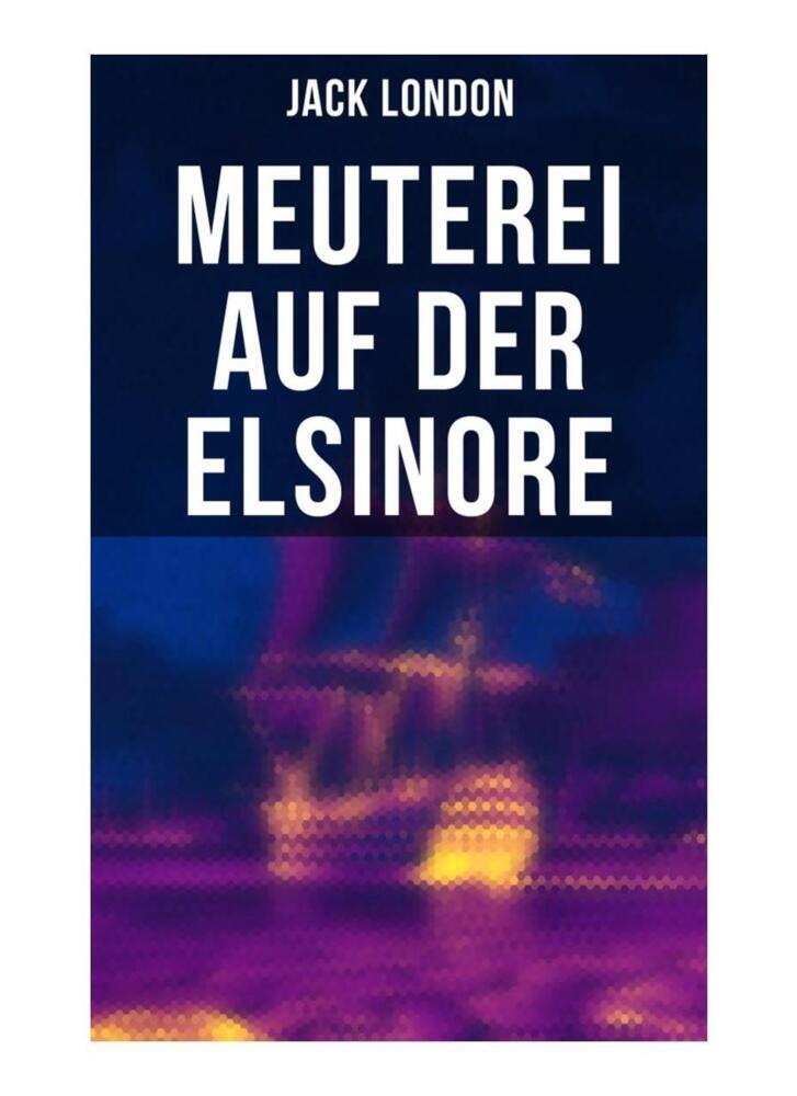 Cover: 9788027262090 | Meuterei auf der Elsinore | Jack London | Taschenbuch | 124 S. | 2019