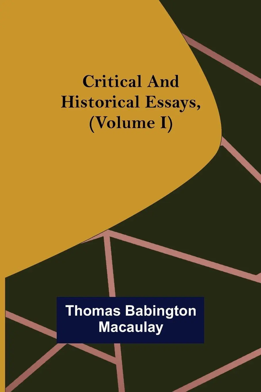 Cover: 9789356082090 | Critical and Historical Essays, (Volume I) | Thomas Babington Macaulay