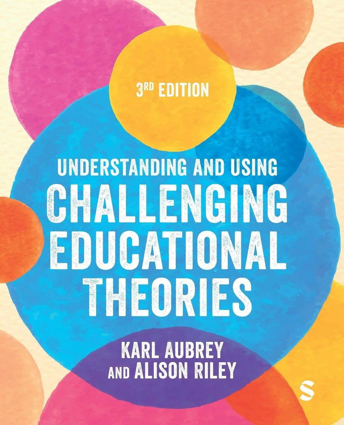 Cover: 9781529672190 | Understanding and Using Challenging Educational Theories (Third...