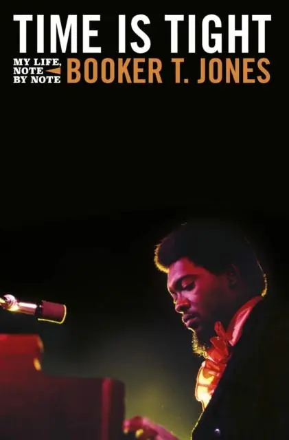 Cover: 9781913172190 | Time is Tight | The Autobiography of Booker T Jones | Booker T. Jones
