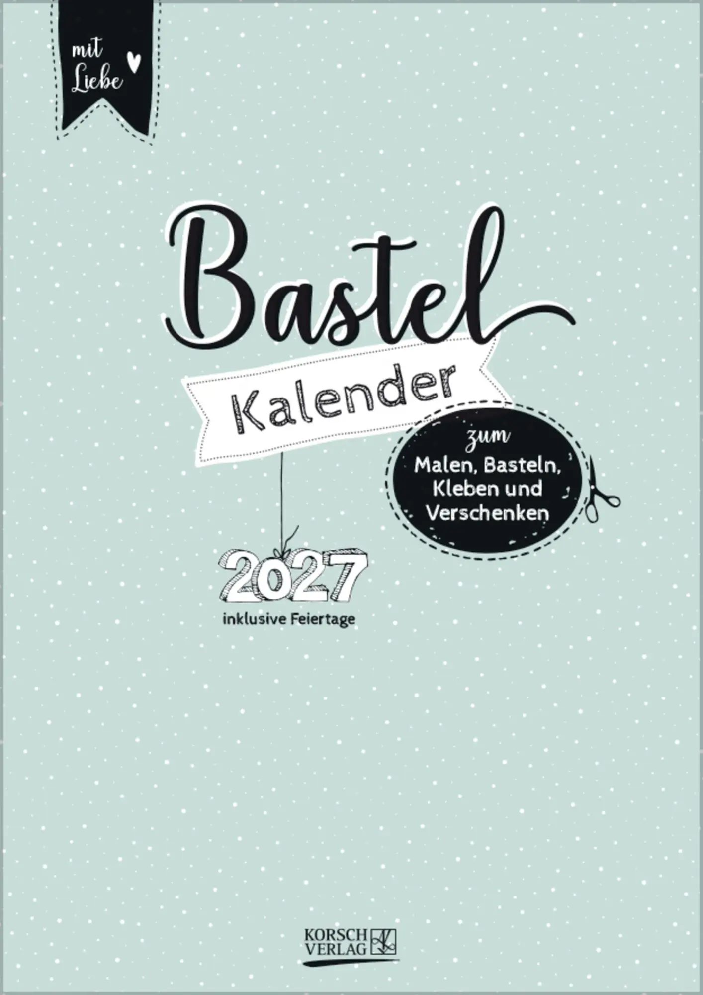 Cover: 9783819302190 | Foto-Malen-Basteln A4 Mint 2027 | Verlag Korsch | Kalender | 14 S.