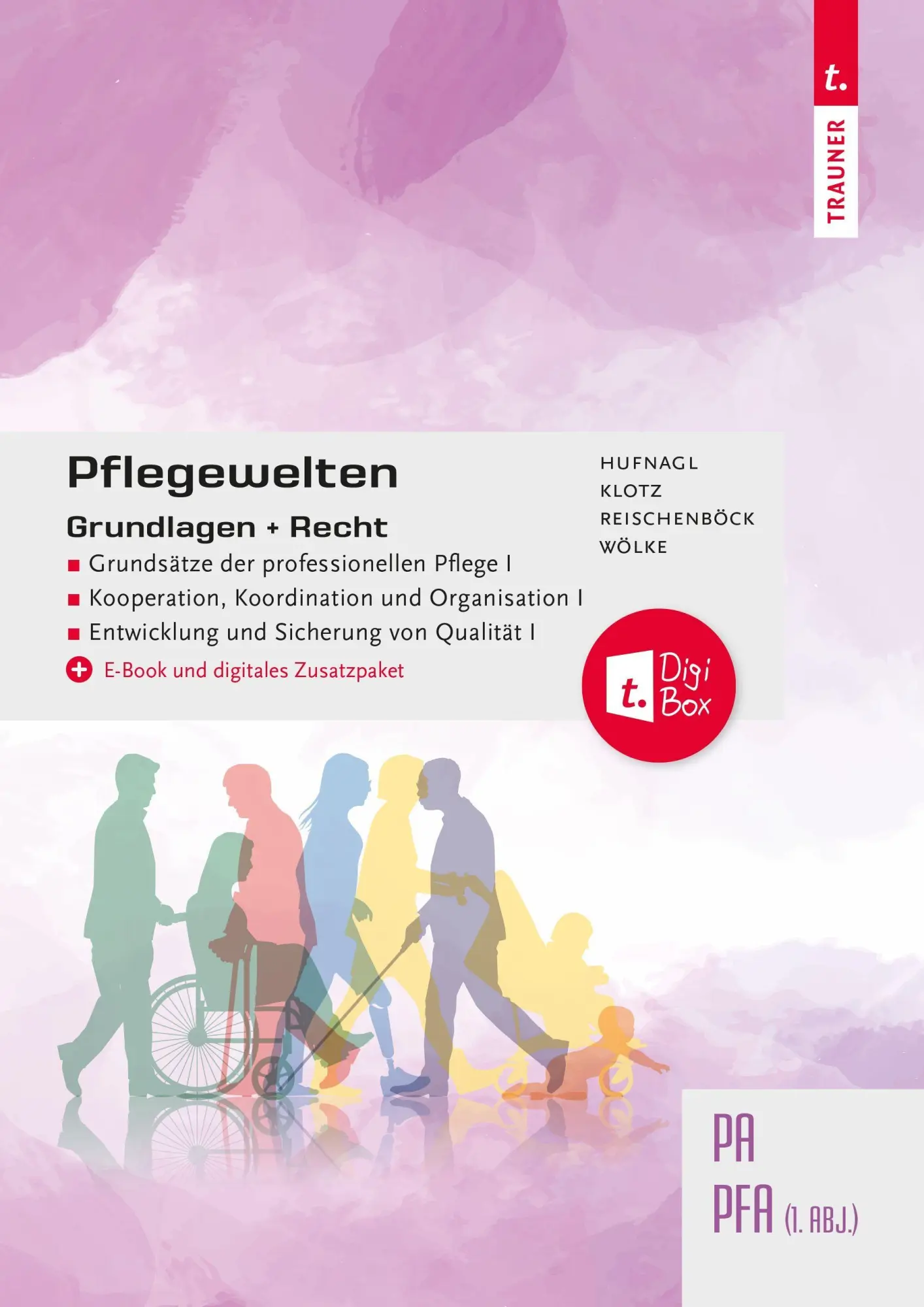 Cover: 9783991952190 | Pflegewelten - Grundlagen + Recht PA/PFA (1. ABJ.) | Hufnagl (u. a.)