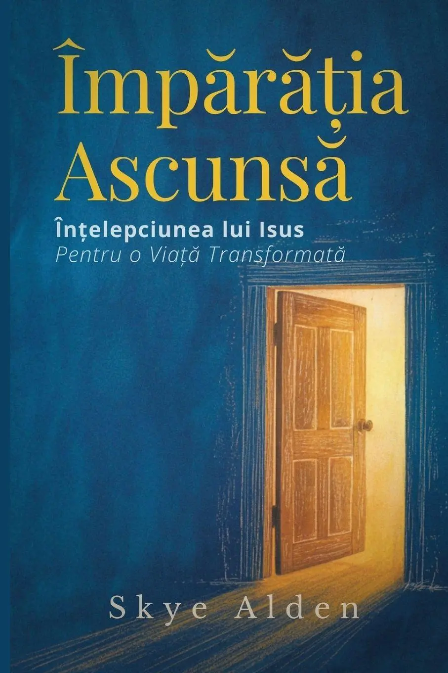 Cover: 9798349542190 | The Hidden Kingdom / Împ¿r¿¿ia Ascuns¿ | Skye Alden | Taschenbuch