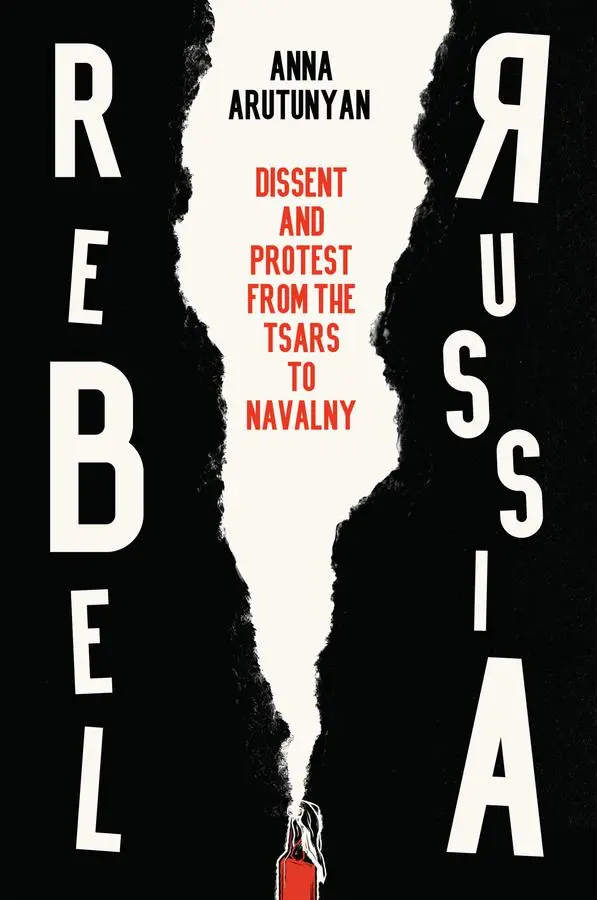 Cover: 9781509552290 | Rebel Russia | Dissent and Protest from the Tsars to Navalny | Buch