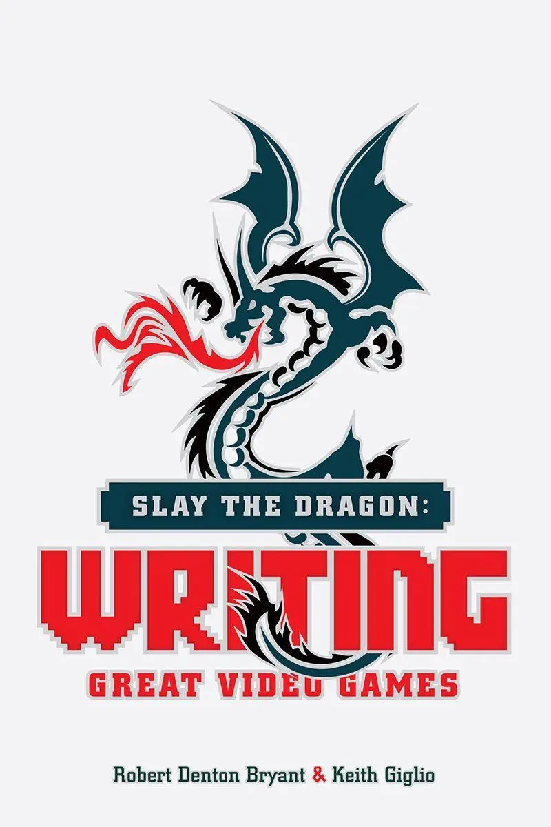Cover: 9781615932290 | Slay the Dragon | Writing Great Video Games | Bryant (u. a.) | Buch