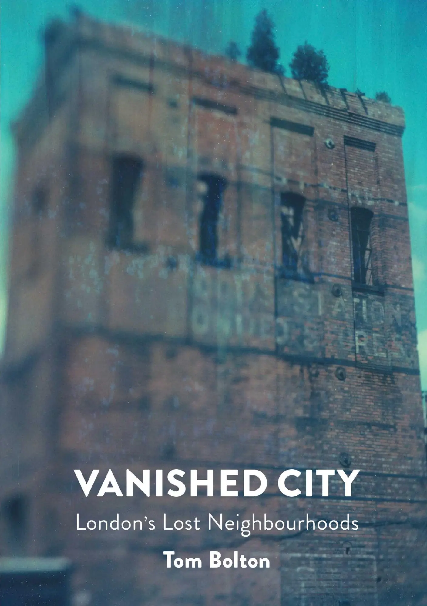 Cover: 9781907222290 | Vanished City: London's Lost Neighbourhoods | Tom Bolton | Taschenbuch