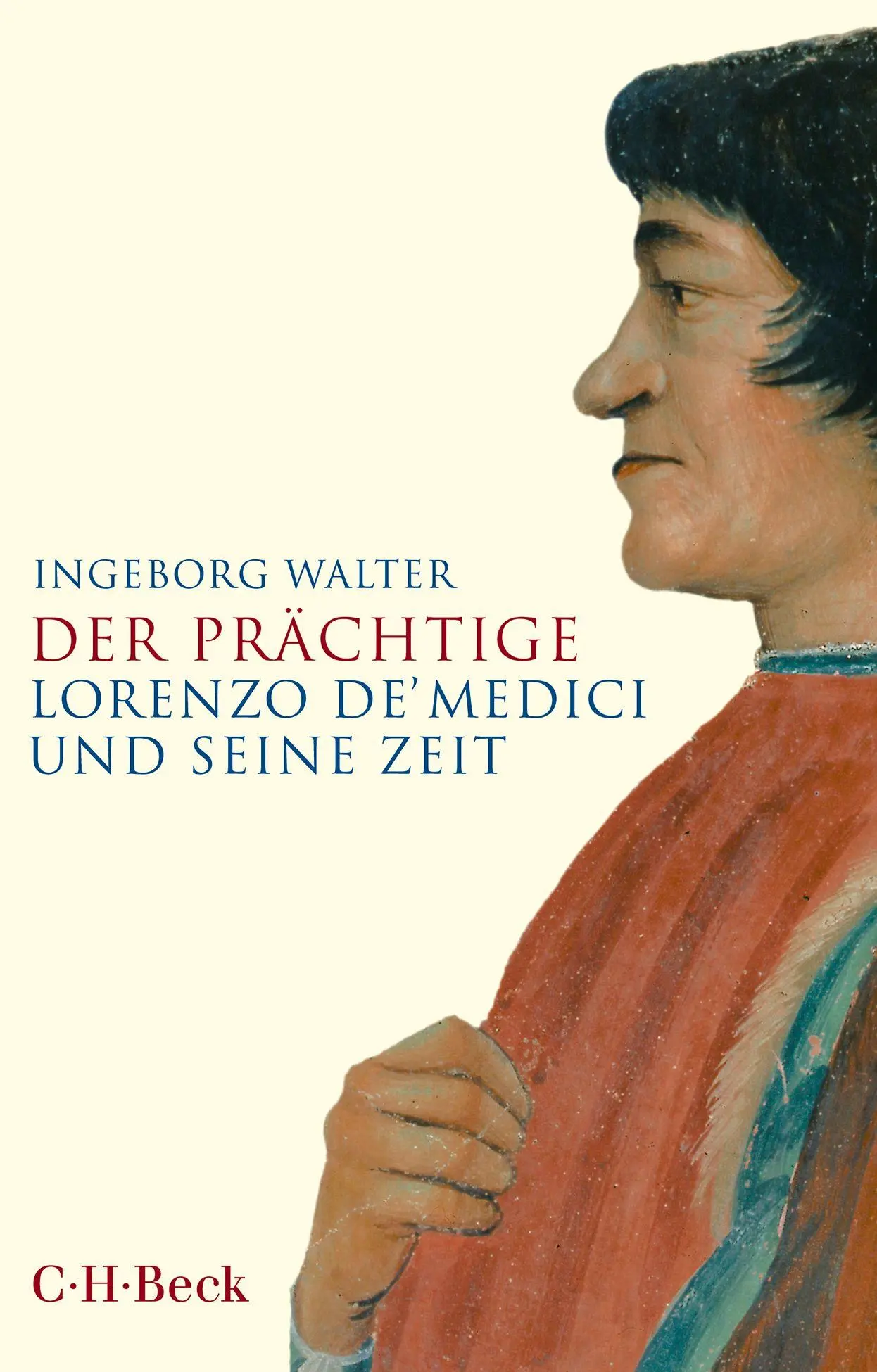 Cover: 9783406842290 | Der Prächtige | Lorenzo de' Medici und seine Zeit | Ingeborg Walter