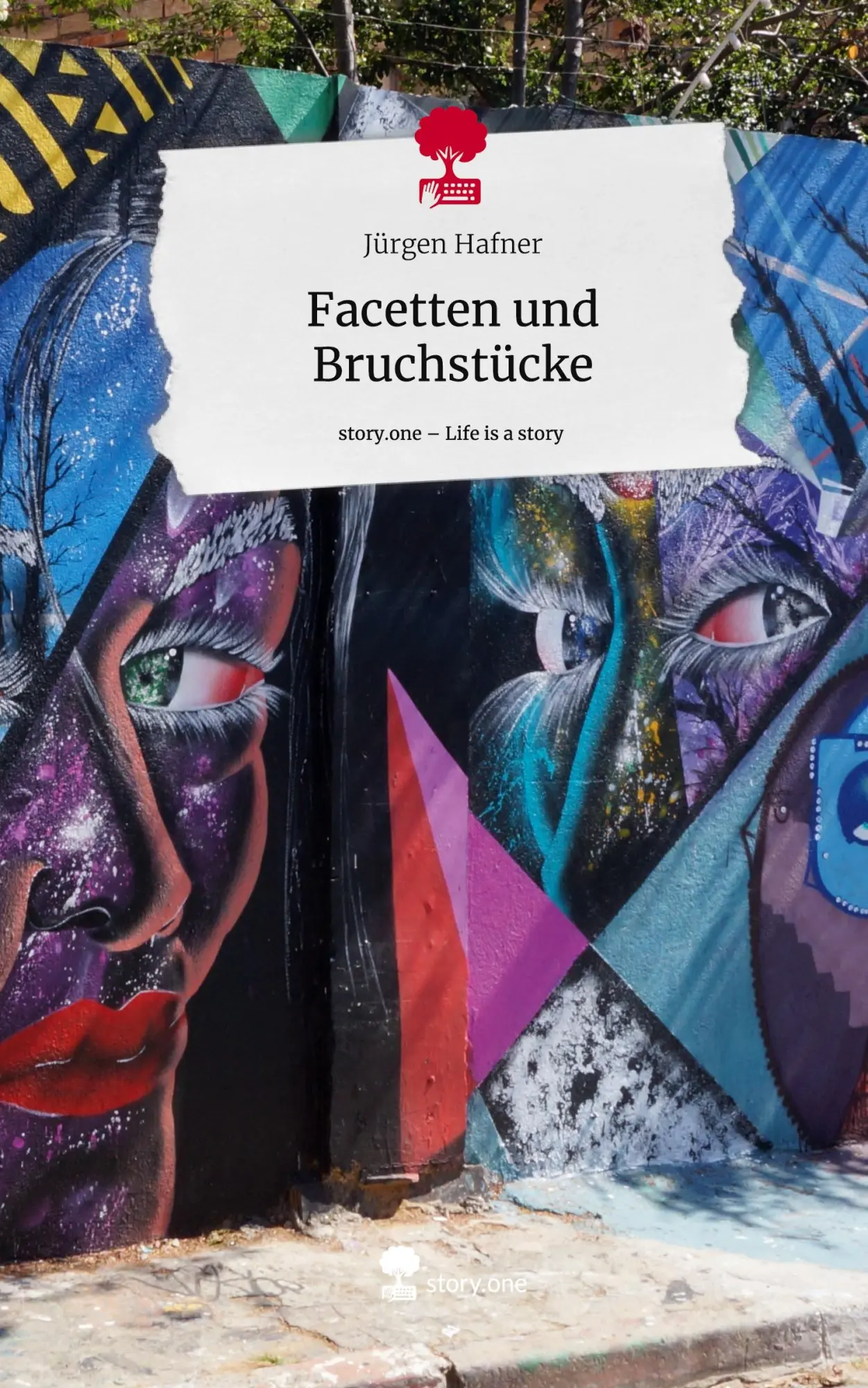 Cover: 9783711522290 | Facetten und Bruchstücke. Life is a Story - story.one | Jürgen Hafner