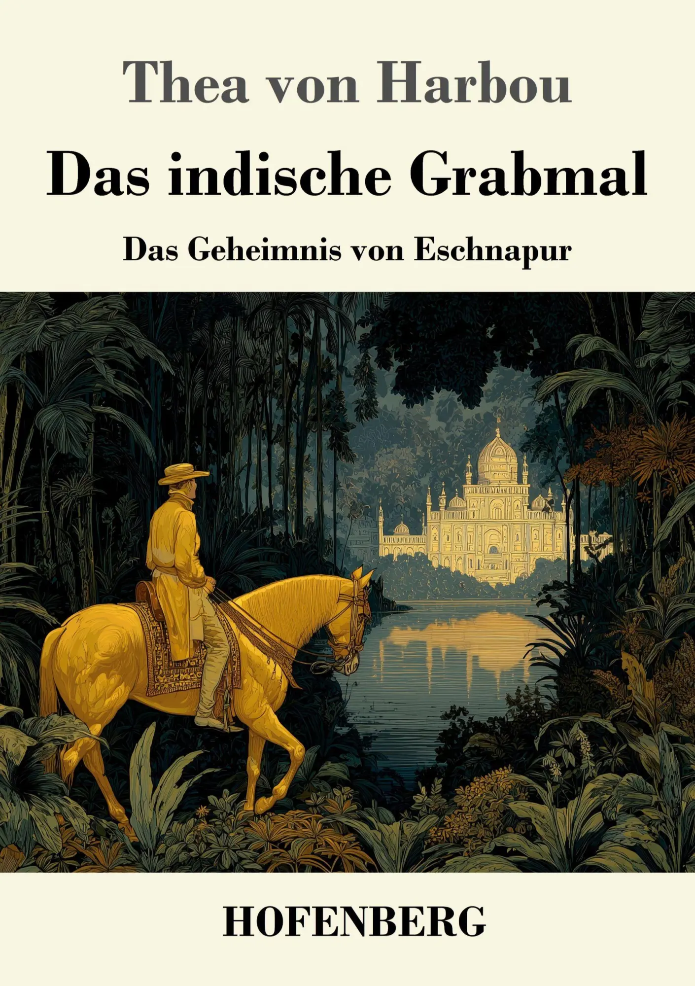 Cover: 9783743752290 | Das indische Grabmal | Das Geheimnis von Eschnapur | Thea Von Harbou