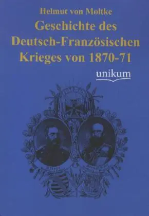 Cover: 9783845722290 | Geschichte des Deutsch-Französischen Krieges von 1870-71 | Moltke