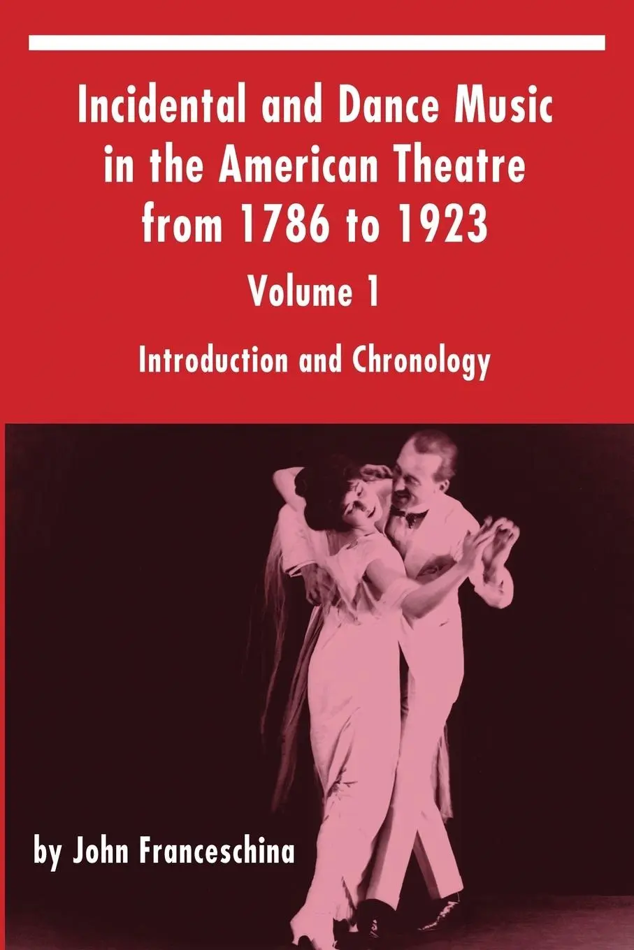 Cover: 9781629332390 | Incidental and Dance Music in the American Theatre from 1786 to 1923