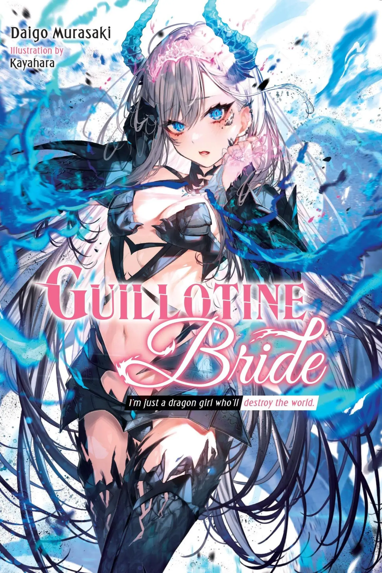 Cover: 9781975392390 | Guillotine Bride | I'm Just a Dragon Girl Who'll Destroy the World.