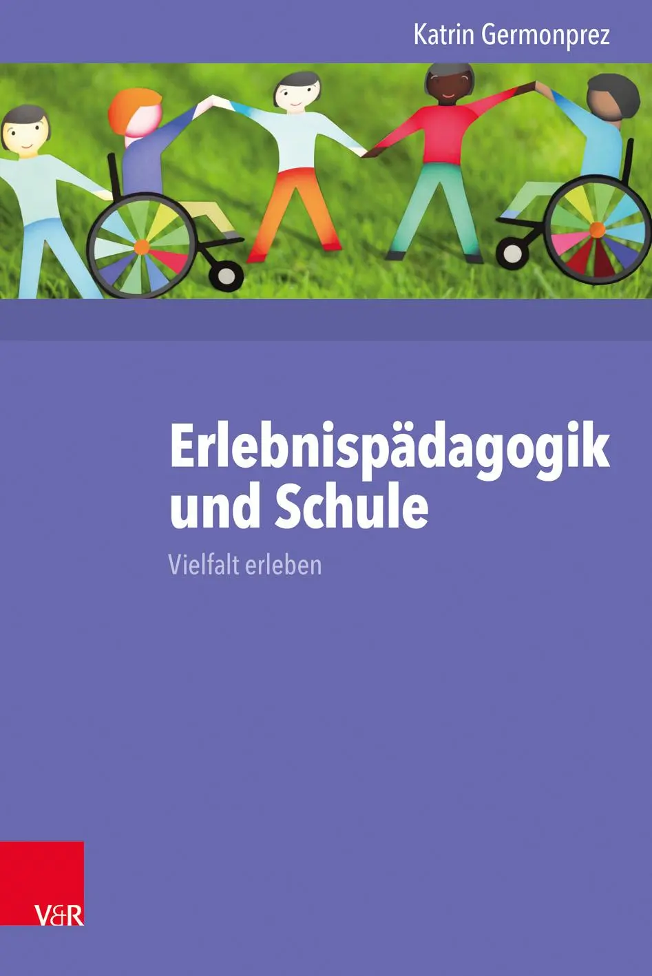 Cover: 9783525702390 | Erlebnispädagogik und Schule | Vielfalt erleben | Katrin Germonprez Cover: 9783525702390 | Erlebnispädagogik und Schule | Vielfalt erleben | Katrin Germonprez