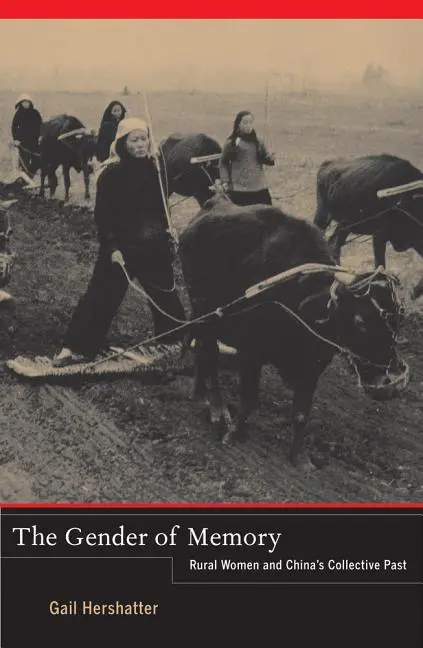 Cover: 9780520282490 | The Gender of Memory – Rural Women and China`s Collective Past | Buch