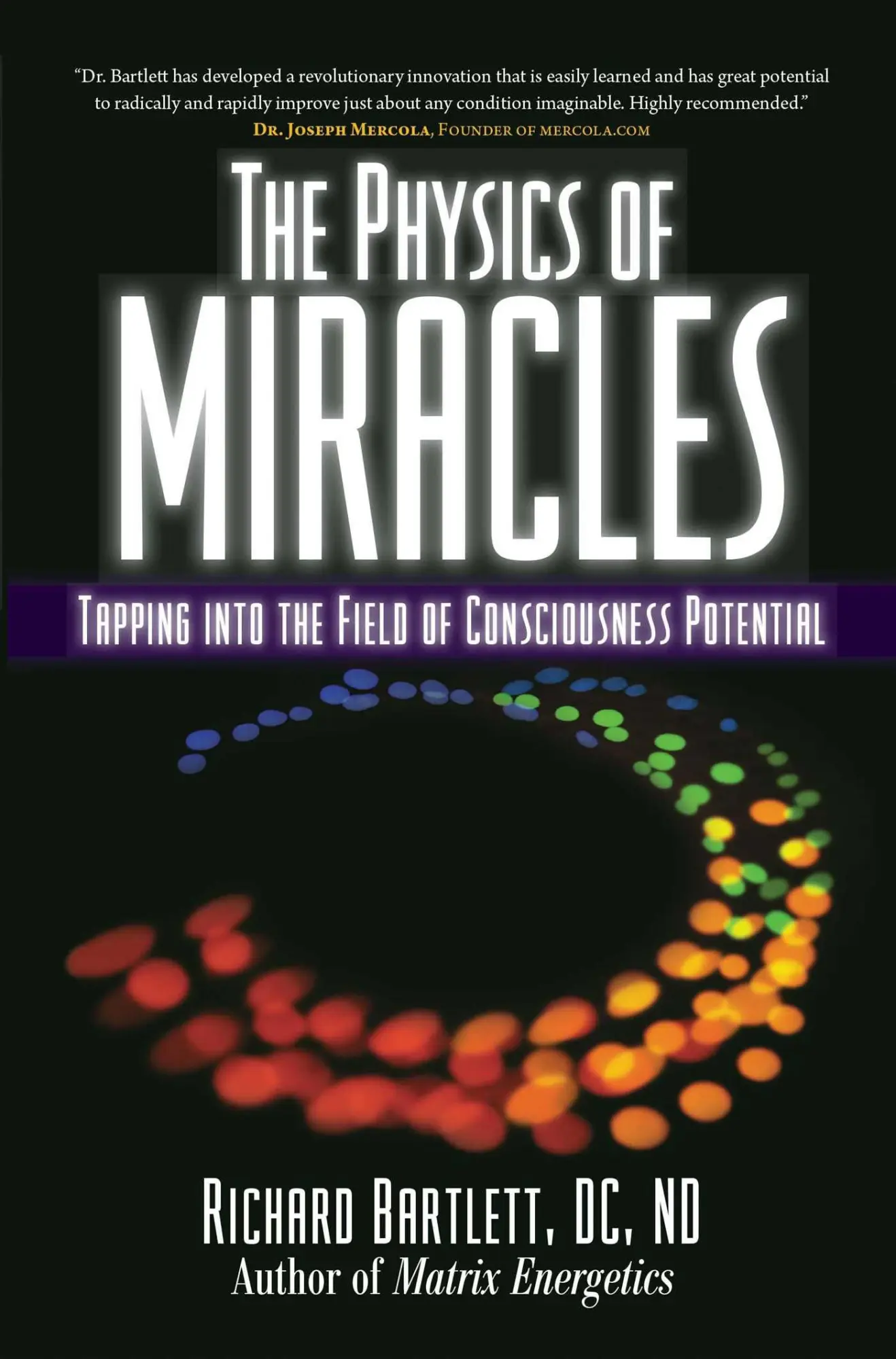 Cover: 9781582702490 | The Physics of Miracles | Richard Bartlett (u. a.) | Taschenbuch