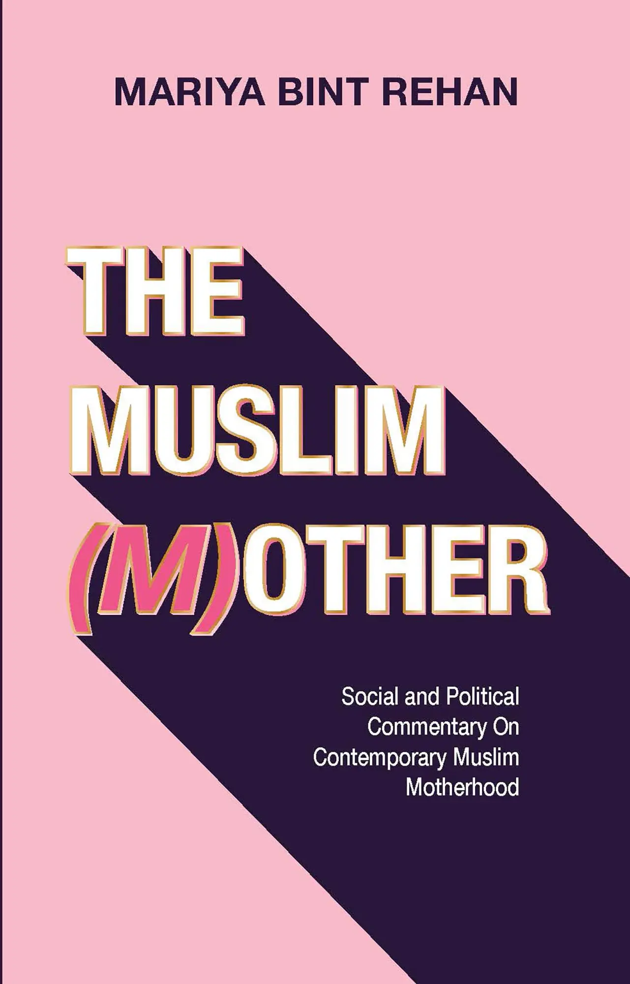 Cover: 9781847742490 | The Muslim (M)Other | Mariya Bint Rehan | Taschenbuch | Englisch