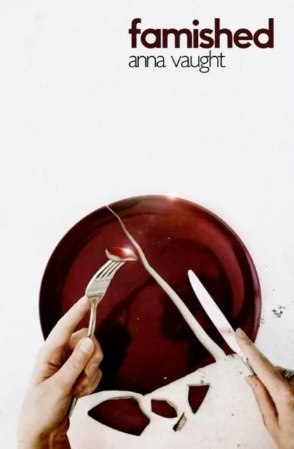 Cover: 9781910312490 | Famished | Anna Vaught | Taschenbuch | Kartoniert / Broschiert | 2020