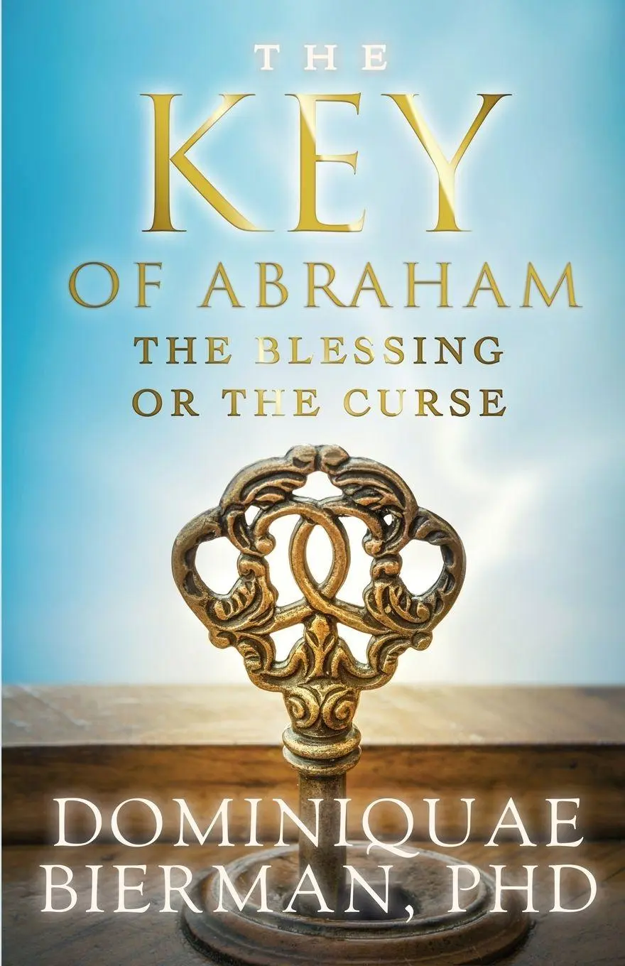 Cover: 9781953502490 | The Key of Abraham | The Blessing or the Curse? | Dominiquae Bierman