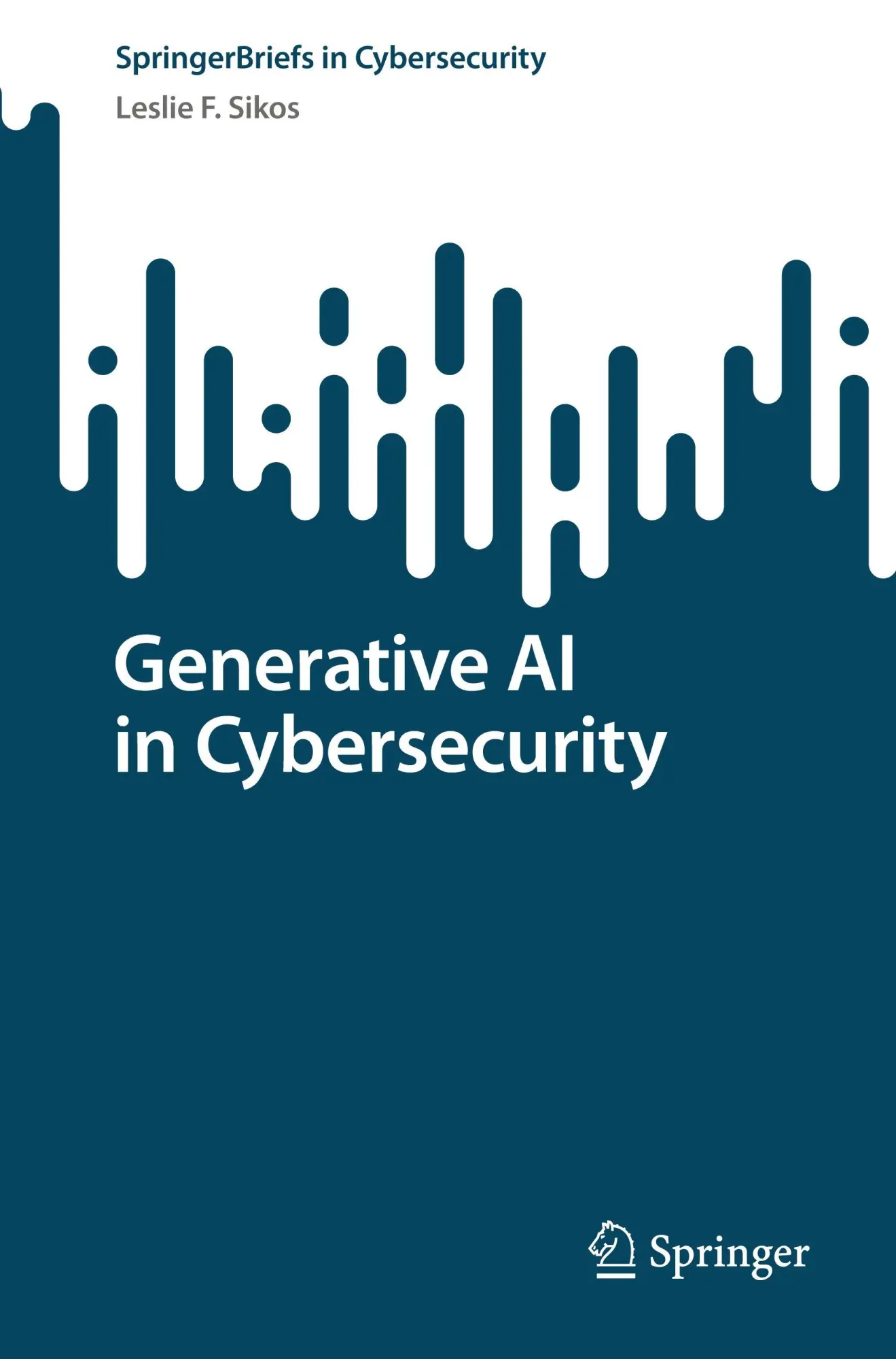 Generative AI in Cybersecurity (SpringerBriefs in Cybersecurity)
