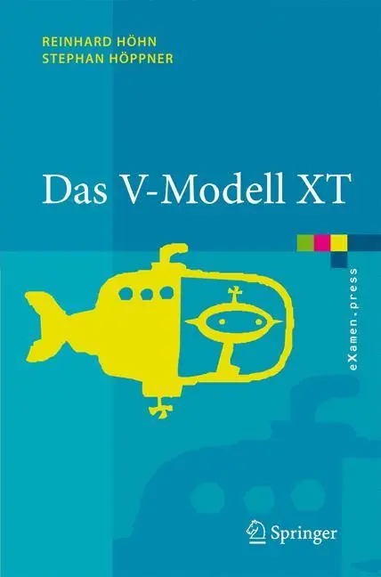 Cover: 9783540302490 | Das V-Modell XT | Grundlagen, Methodik und Anwendungen | Höhn (u. a.)