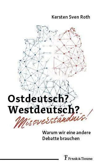 Cover: 9783732912490 | Ostdeutsch? Westdeutsch? Missverständnis! | Kersten Sven Roth | Buch