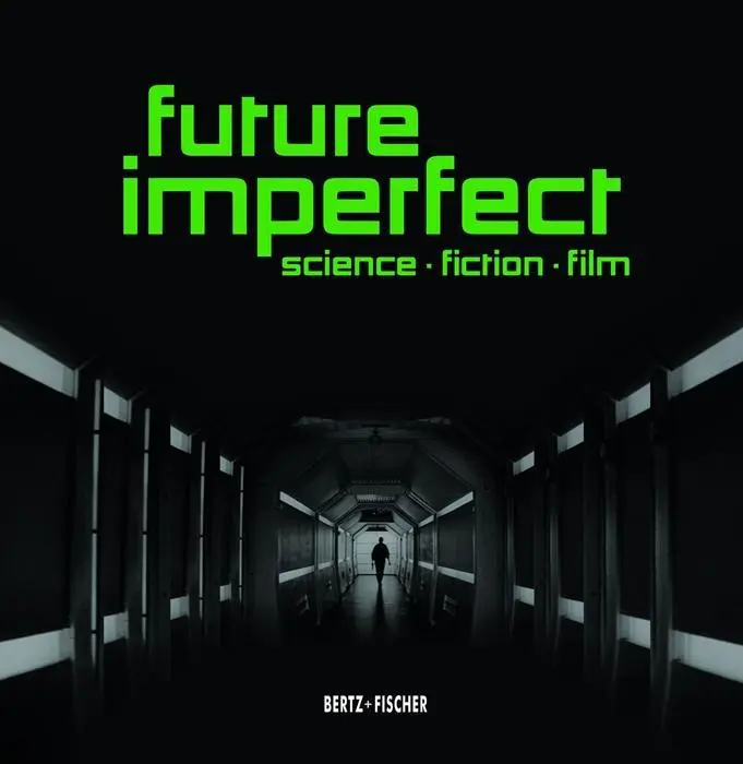 Cover: 9783865052490 | Future Imperfect | Science Fiction Film | Rainer Rother | Buch | 2017