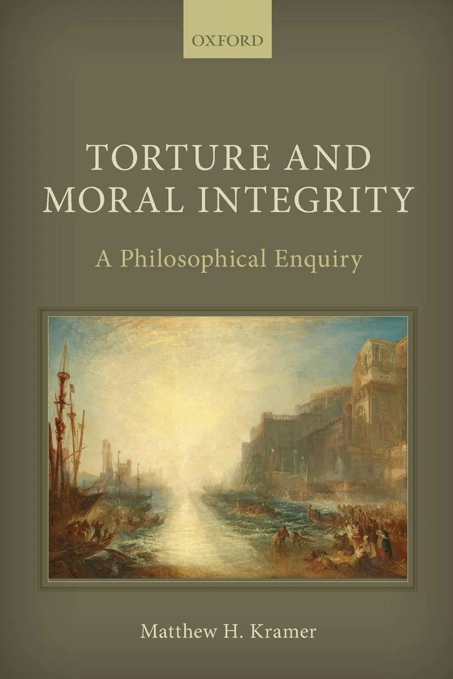 Cover: 9780198842590 | Torture and Moral Integrity | A Philosophical Enquiry | Kramer | Buch