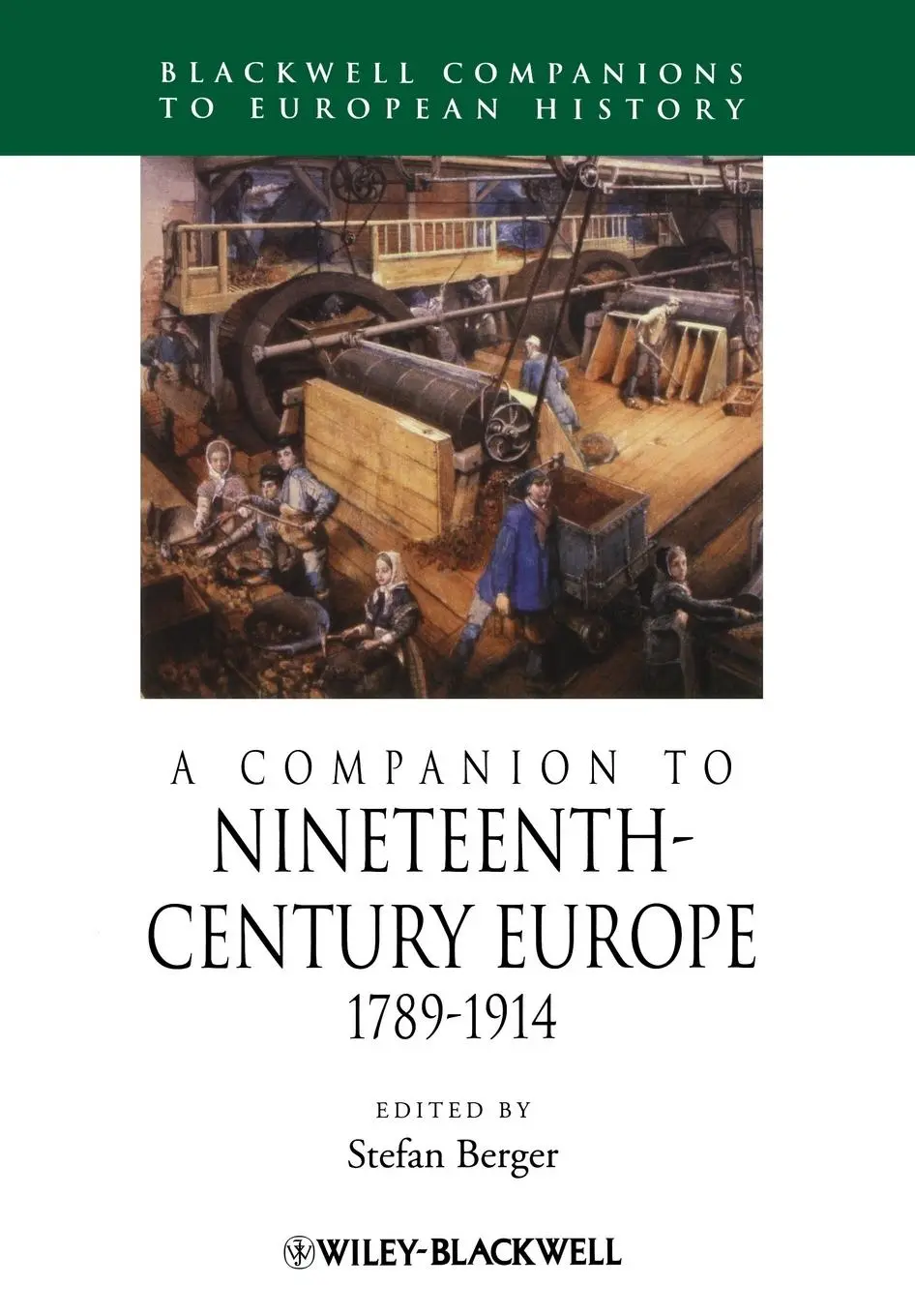 Cover: 9781405192590 | A Companion to Nineteenth-Century Europe, 1789 - 1914 | Stefan Berger