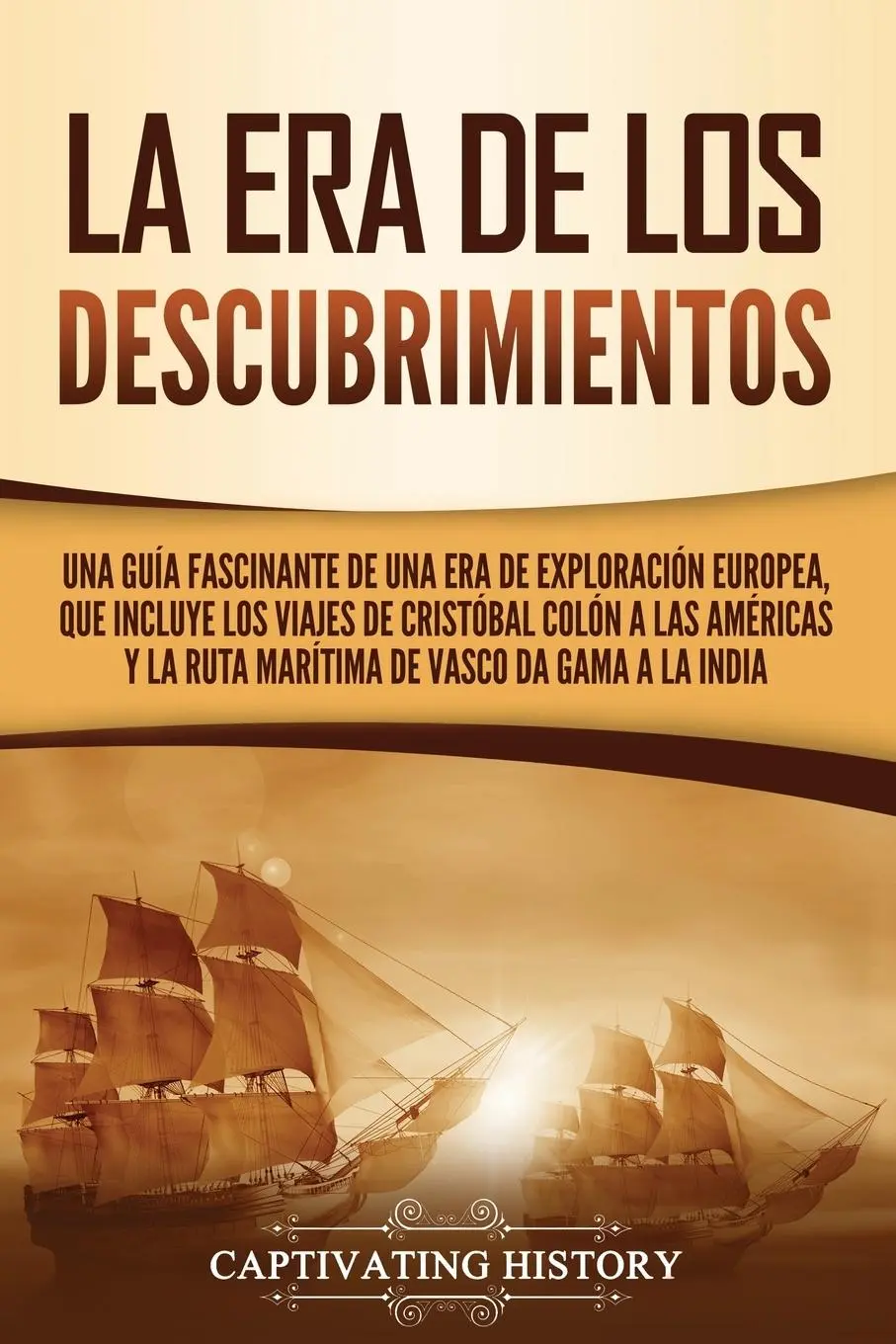 Cover: 9781637162590 | La Era de los Descubrimientos | Captivating History | Taschenbuch