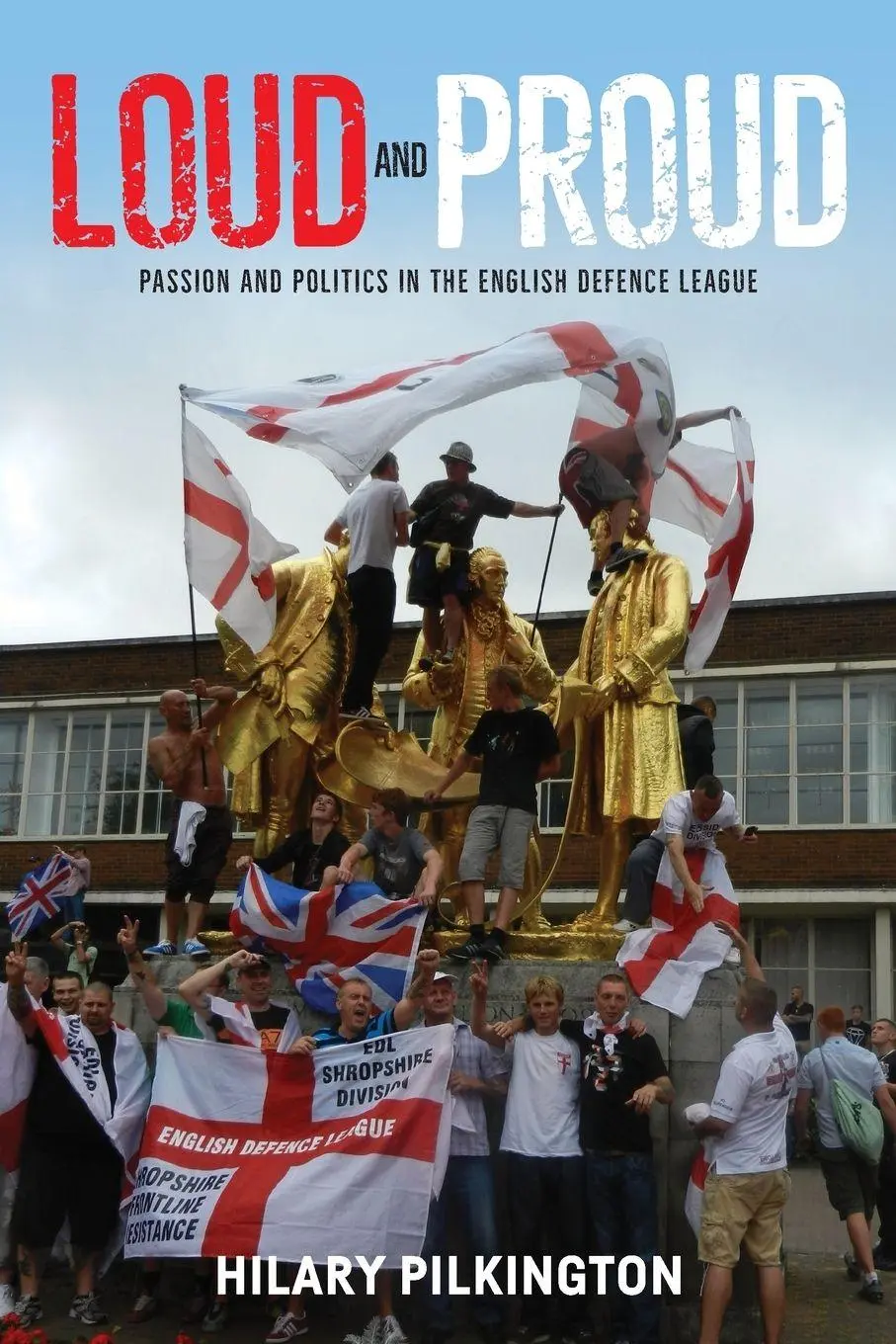 Cover: 9781784992590 | Loud and Proud | Passion and Politics in the English Defence League