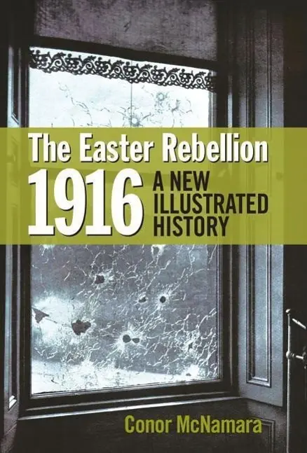 Cover: 9781848892590 | The Easter Rebellion 1916 | Conor Mcnamara | Buch | Gebunden | 2015