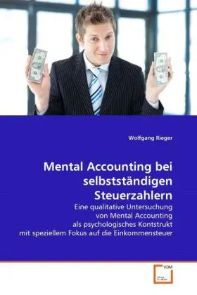 Cover: 9783639322590 | Mental Accounting bei selbstständigen Steuerzahlern | Wolfgang Rieger