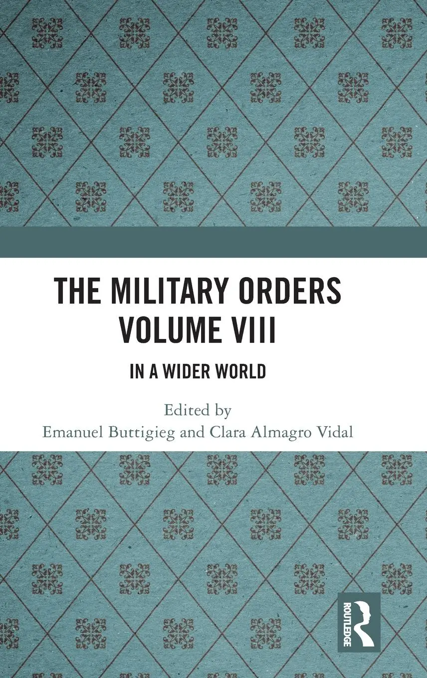 Cover: 9781032472690 | The Military Orders Volume VIII | In a Wider World | Buttigieg (u. a.)