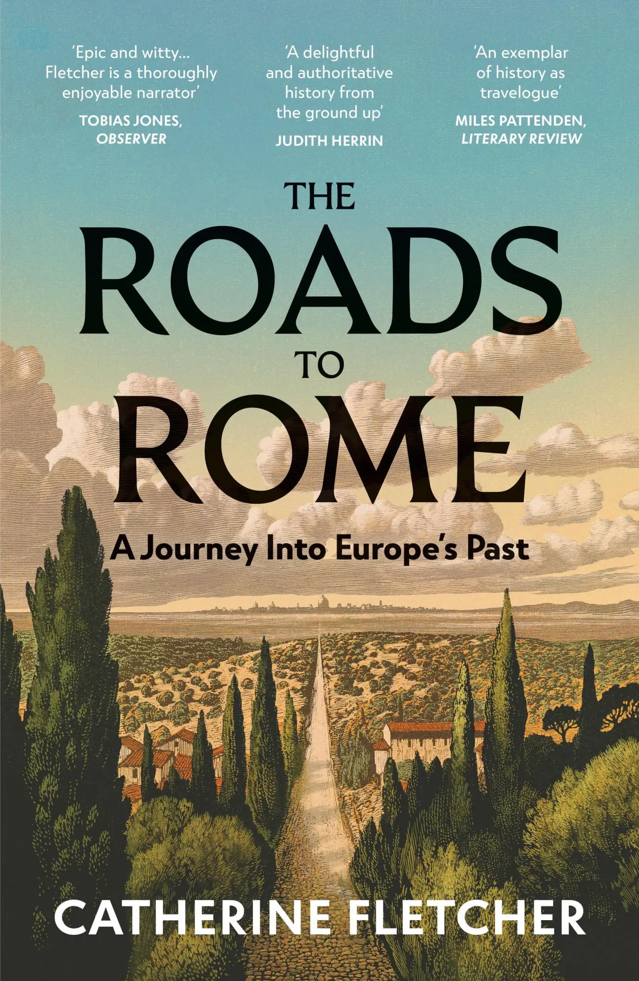Cover: 9781529932690 | The Roads To Rome | A Journey Into Europe's Past | Catherine Fletcher
