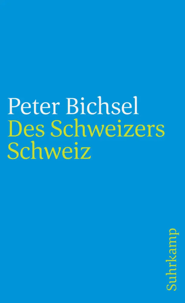 Cover: 9783518392690 | Des Schweizers Schweiz | Aufsätze | Peter Bichsel | Taschenbuch | 2013