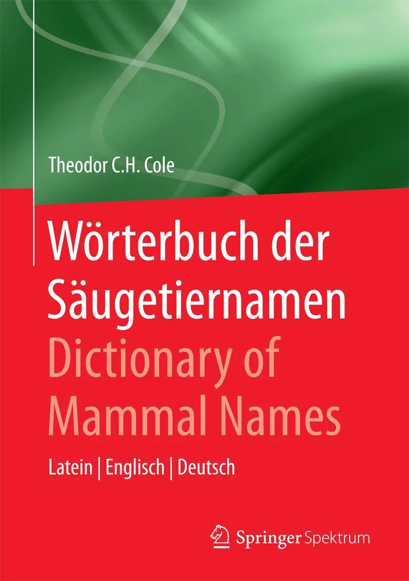 Cover: 9783662462690 | Wörterbuch der Säugetiernamen - Dictionary of Mammal Names | Cole