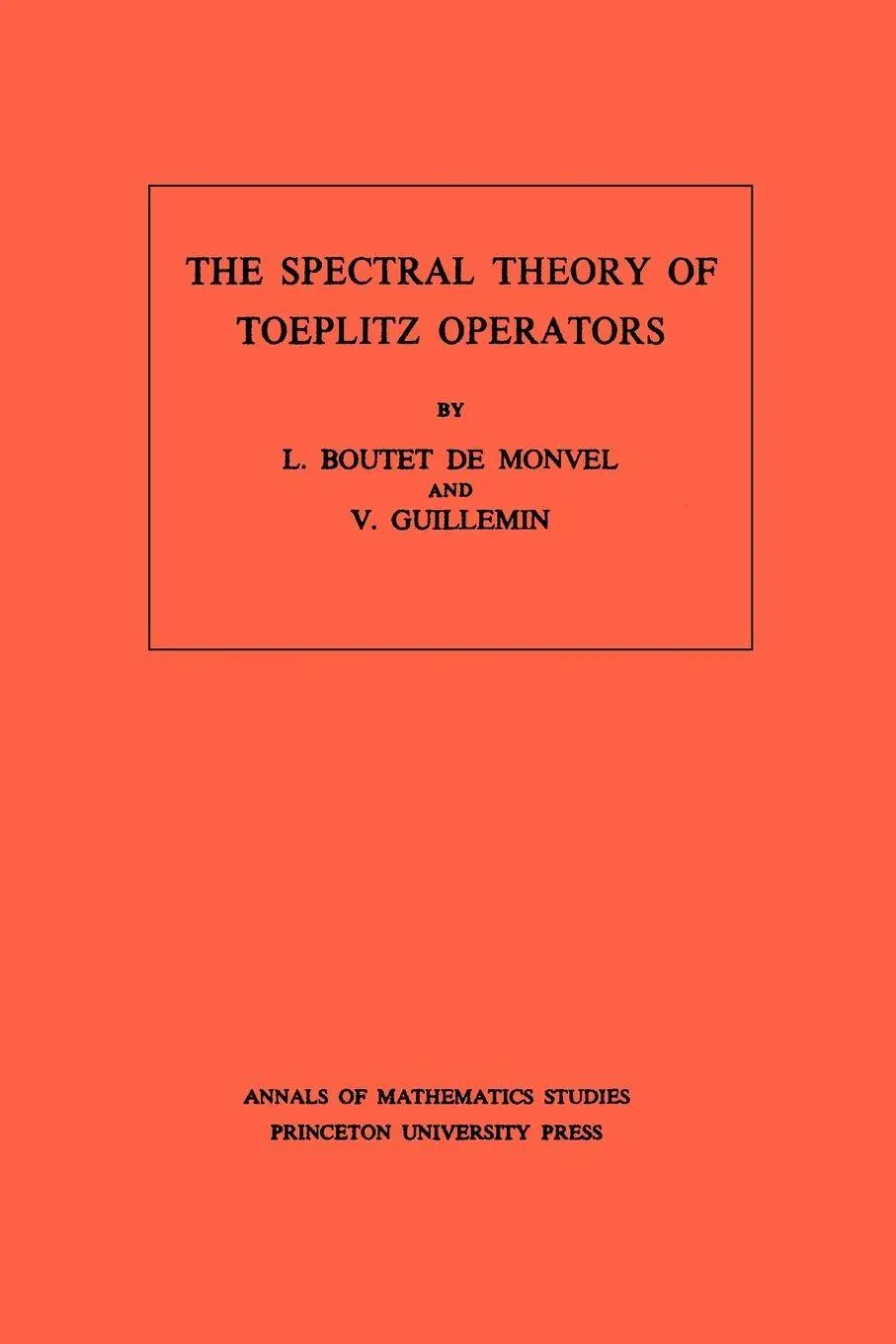 Cover: 9780691082790 | The Spectral Theory of Toeplitz Operators | Monvel (u. a.) | Buch