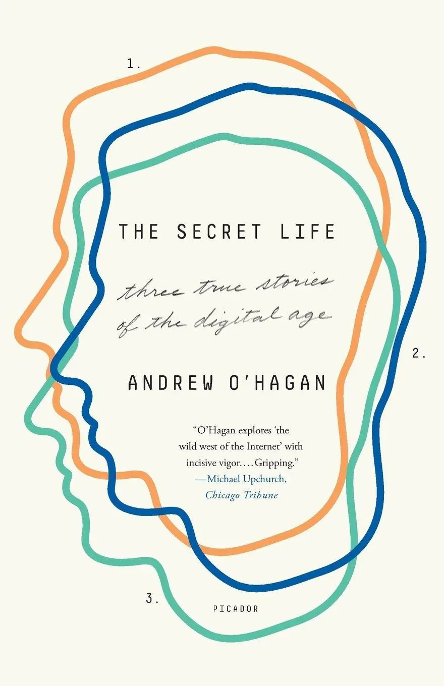 Cover: 9781250192790 | Secret Life | Three True Stories of the Digital Age | Andrew O'Hagan