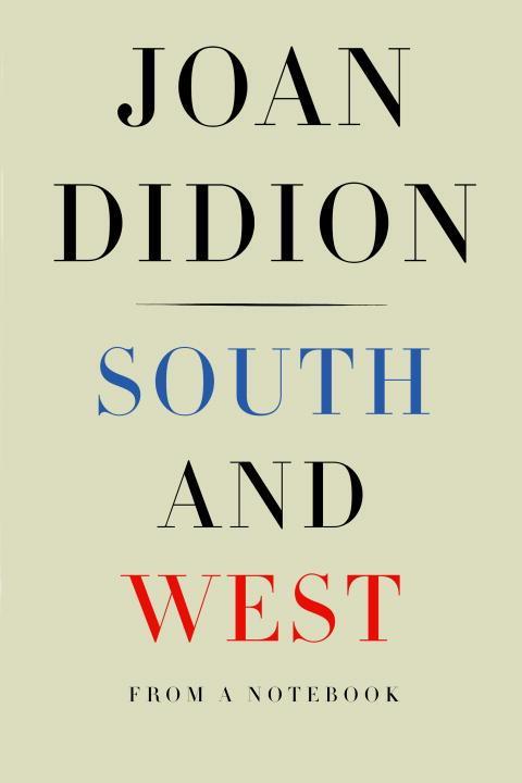 South and West | From a Notebook | Joan Didion | Buch | 132 S. | Englisch | 2017 | Random House LLC US | EAN 9781524732790 - Didion, Joan