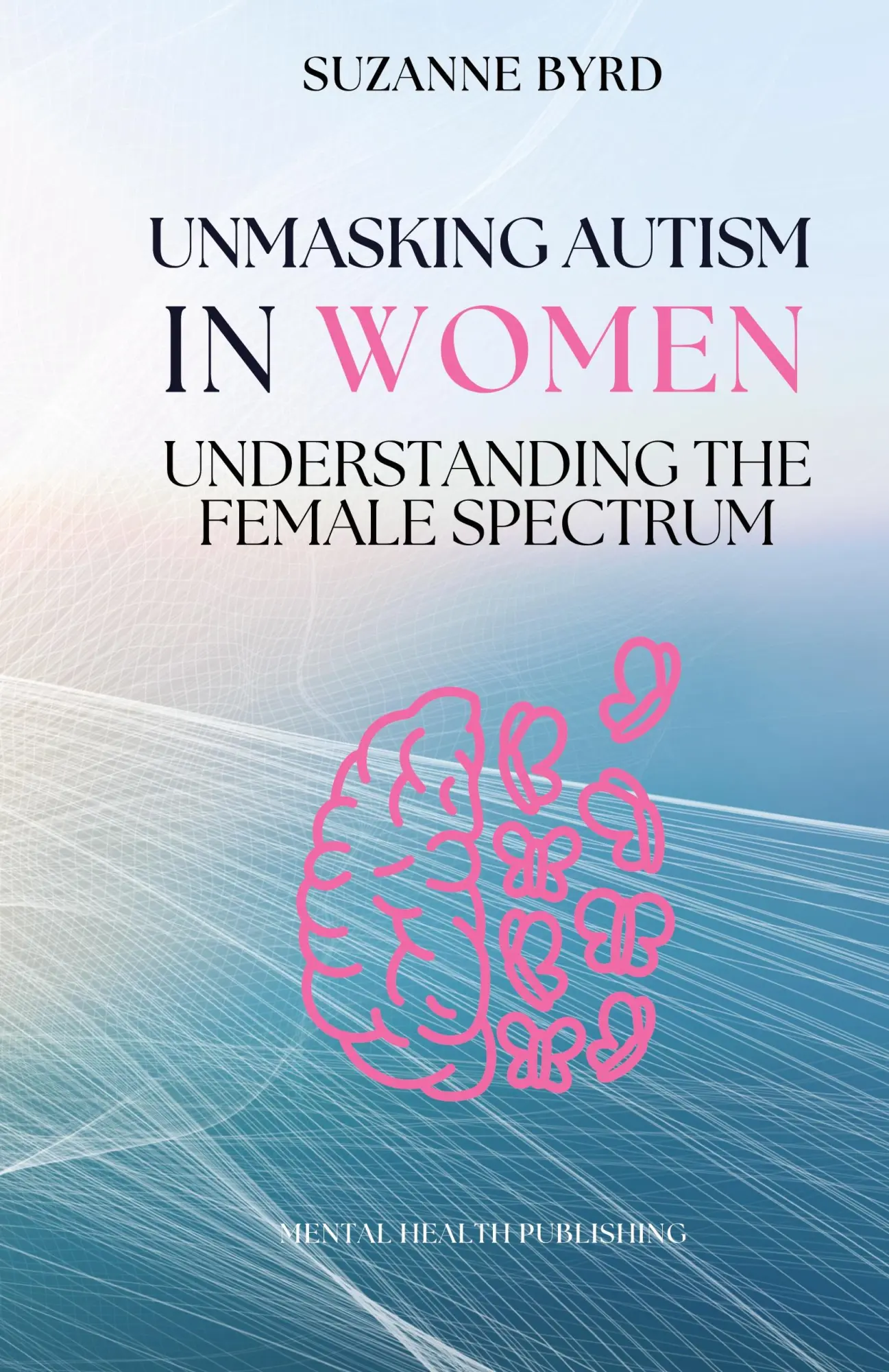 Cover: 9781914272790 | Unmasking Autism in Women | Understanding the Female Spectrum | Byrd