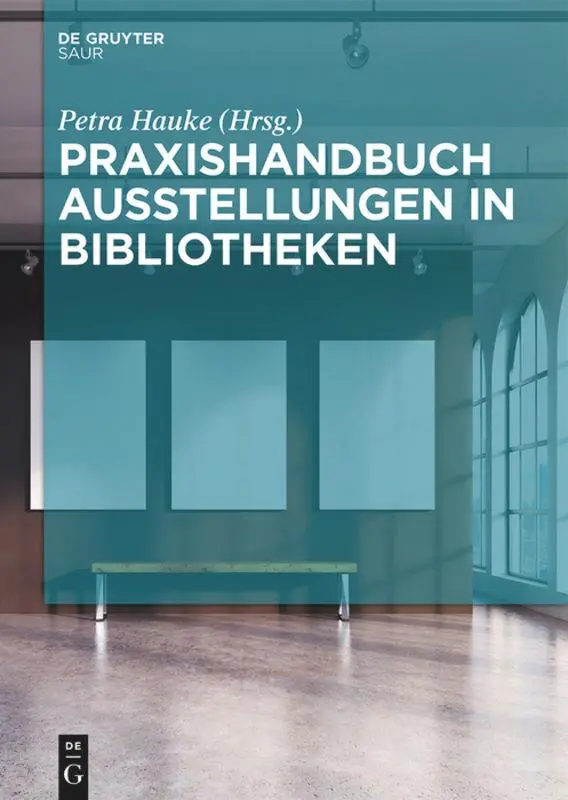 Praxishandbuch Ausstellungen in Bibliotheken (De Gruyter Reference)