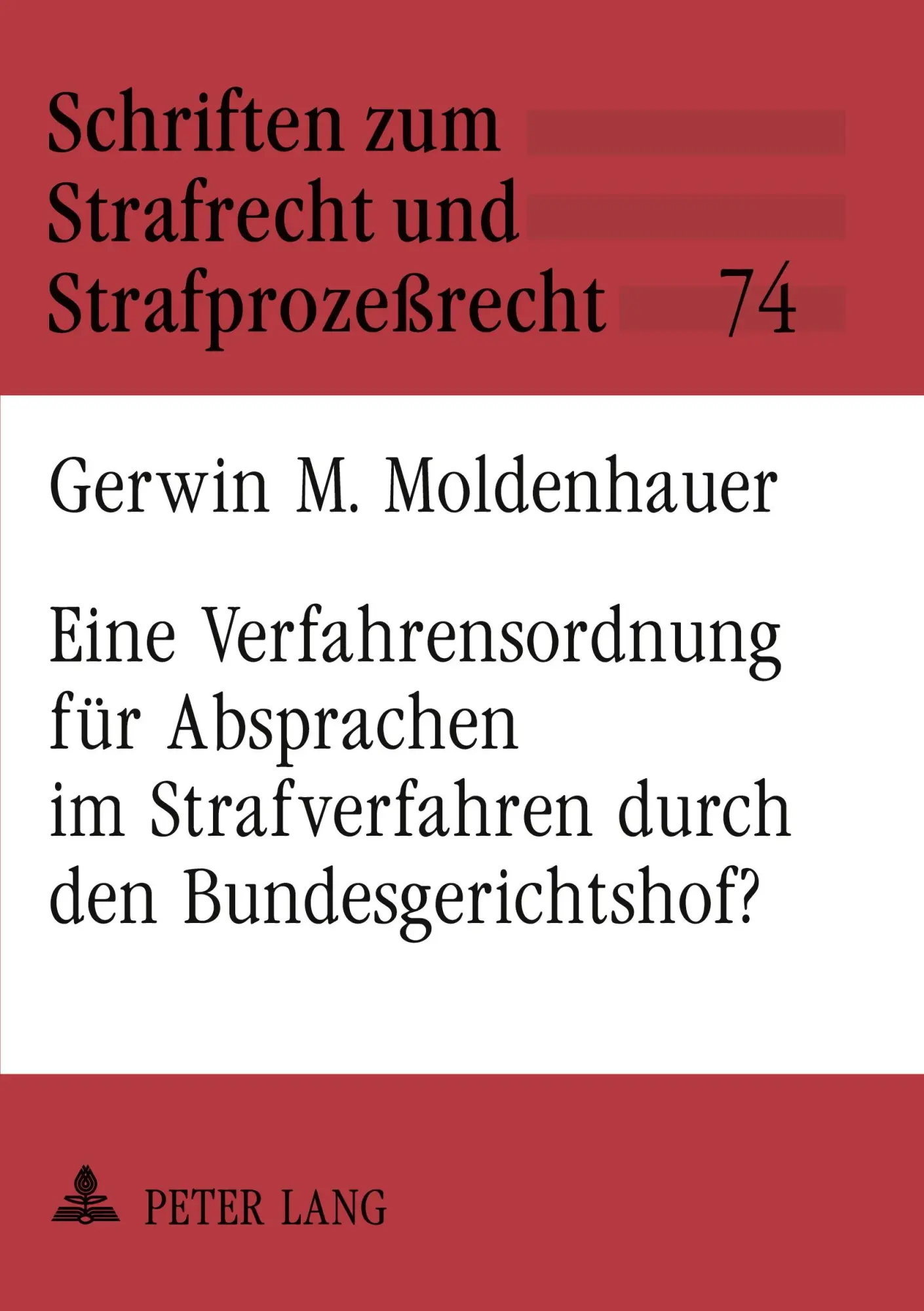 Eine Verfahrensordnung für Absprachen im Strafverfahren durch den Bundesgerichtshof? (Schriften zum Strafrecht und Strafprozeßrecht)