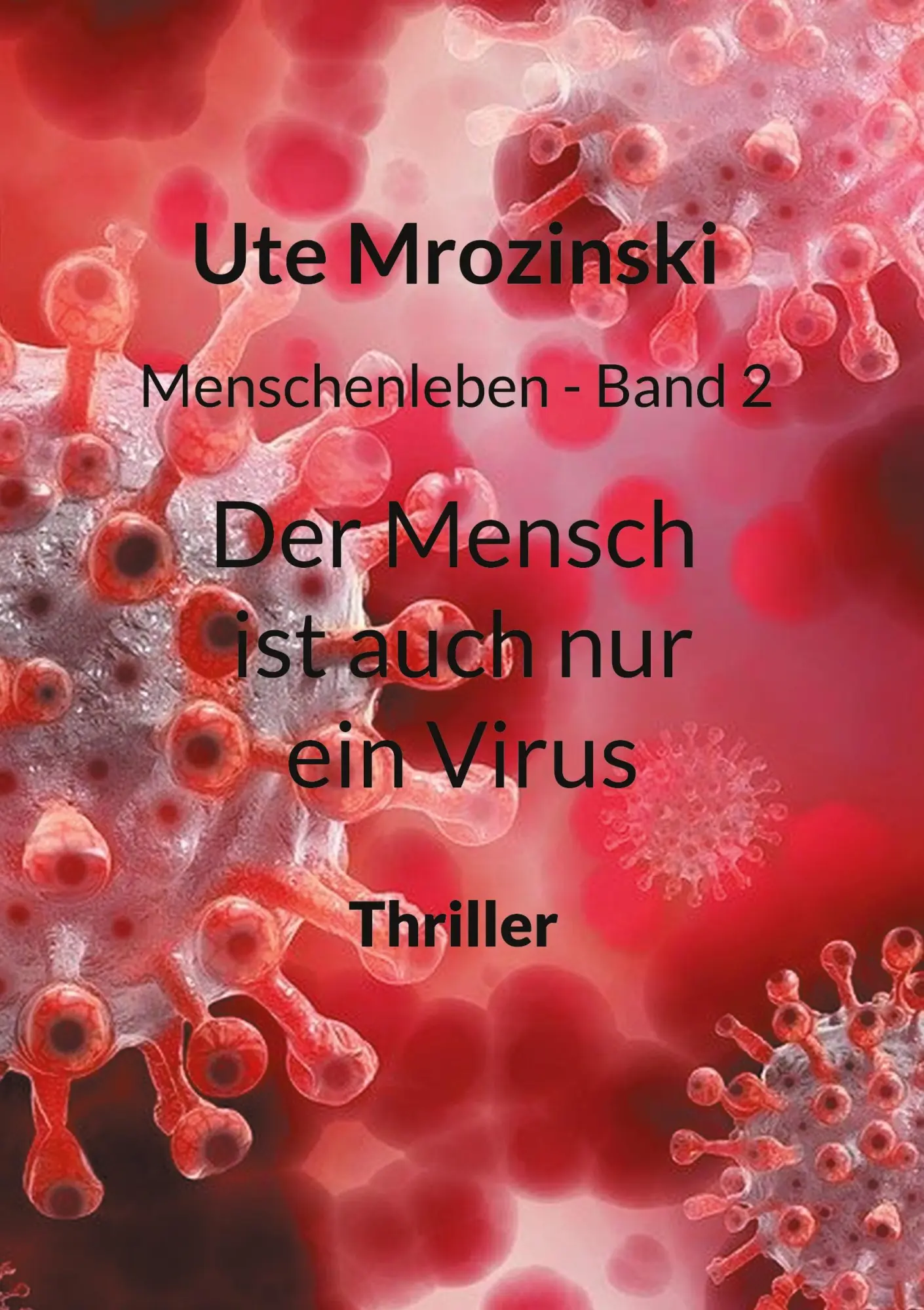 Cover: 9783740732790 | Menschenleben - Band 2 | Der Mensch ist auch nur ein Virus | Mrozinski